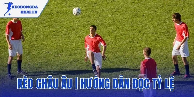 kèo châu Âu