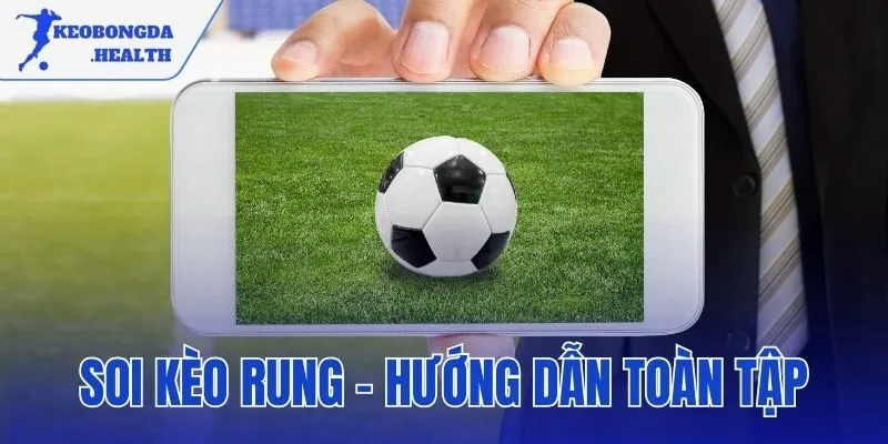 soi kèo rung